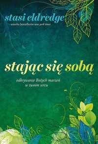 Stając Się Sobą, Stasi Eldredge