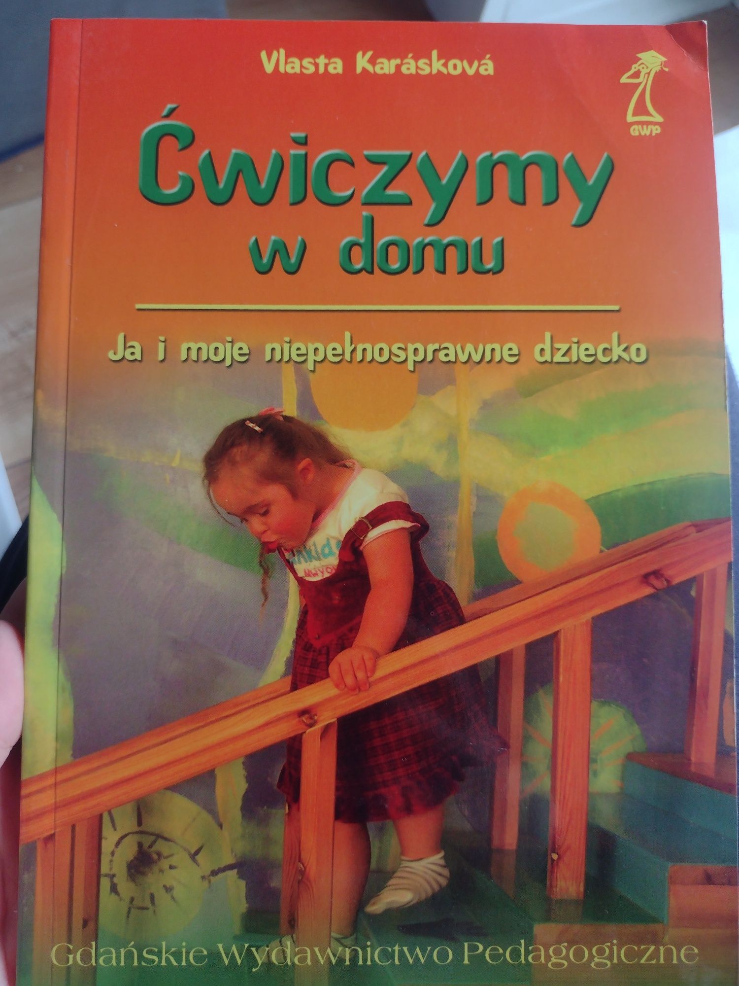 Ćwiczymy w domu - Ja i moje niepełnosprawne dziecko