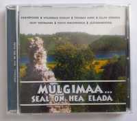 Mulgimaa... - Seal On Hea Elda CD