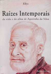 "Raízes Intemporais: Da Vida e da Alma de Agostinho da Silva" de Ellys