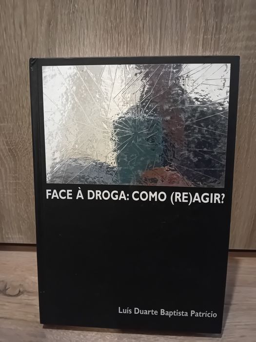 Face à Droga: Como (Re)agir? - Luís Duarte Baptista Patrício