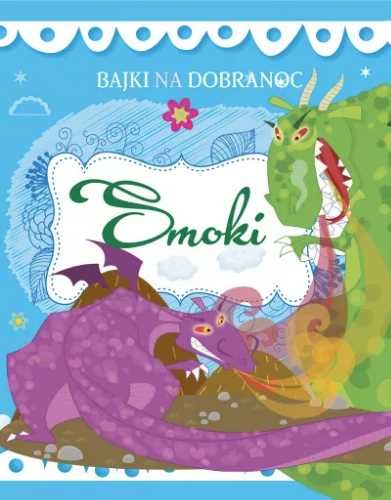 Bajki na dobranoc Smoki - praca zbiorowa