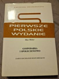 Max Weber Gospodarka i społeczeństwo Zarys socjologii rozumiejącej