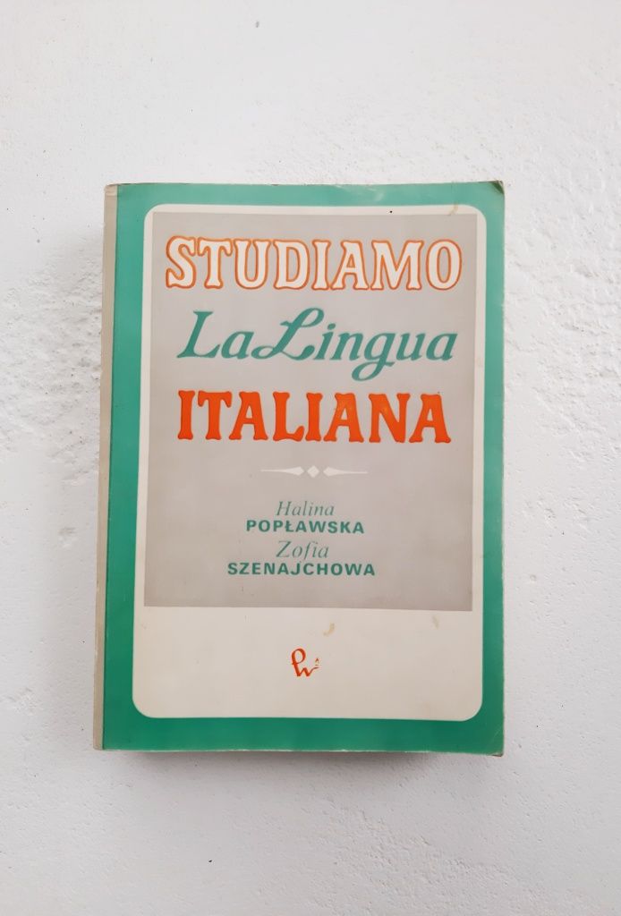 Studiamo la Lingua Italiana Halina Popławska Zofia Szenajchowa