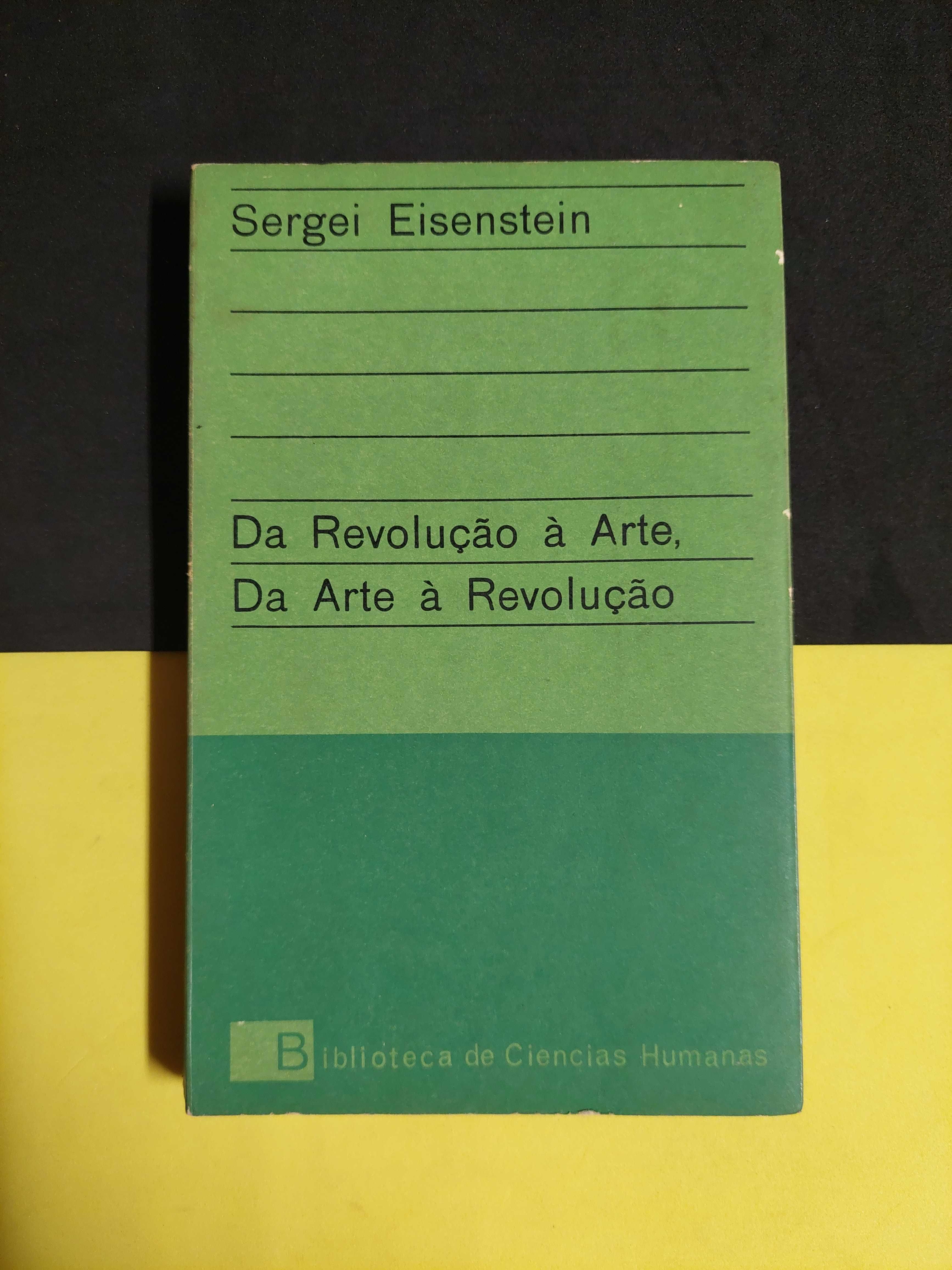 Sergei Eisenstein - Da revolução à arte, da arte à revolução