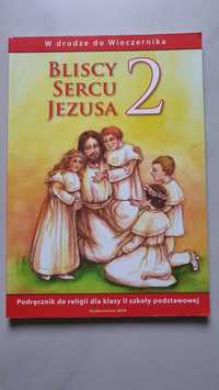 Bliscy sercu Jezusa 2. Podręcznik do religii dla klasy 2.