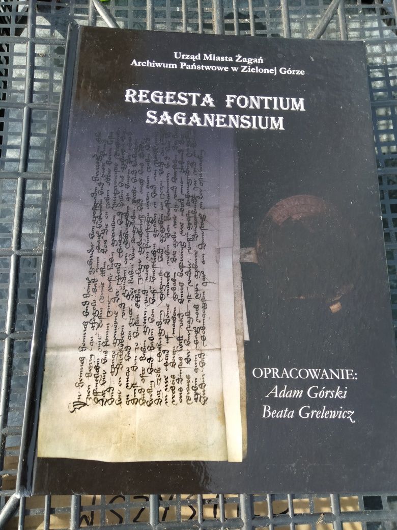 Regesta Fontium Saganensium Adam Górski B. Grelewicz Żagań