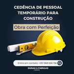 CEDÊNCIA DE PESSOAL TEMPORÁRIO PARA CONSTRUÇÃO