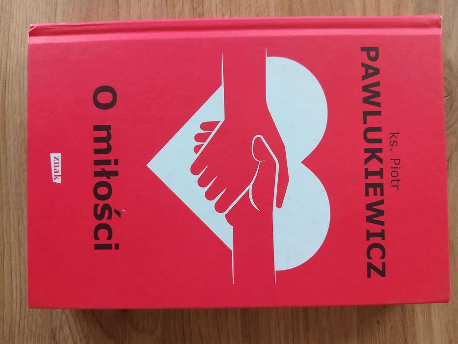 Ks.Piotr Pawlukiewicz O miłości