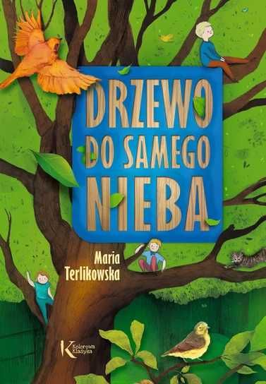 Drzewo do samego nieba - Terlikowska Maria