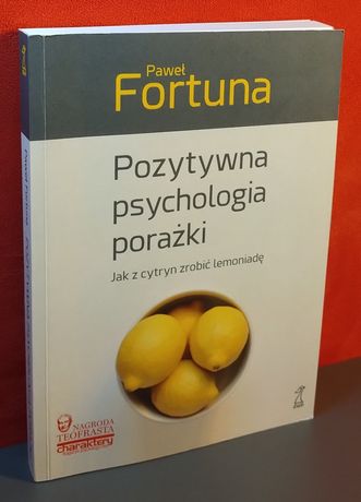 Pozytywna psychologia porażki. Paweł Fortuna
