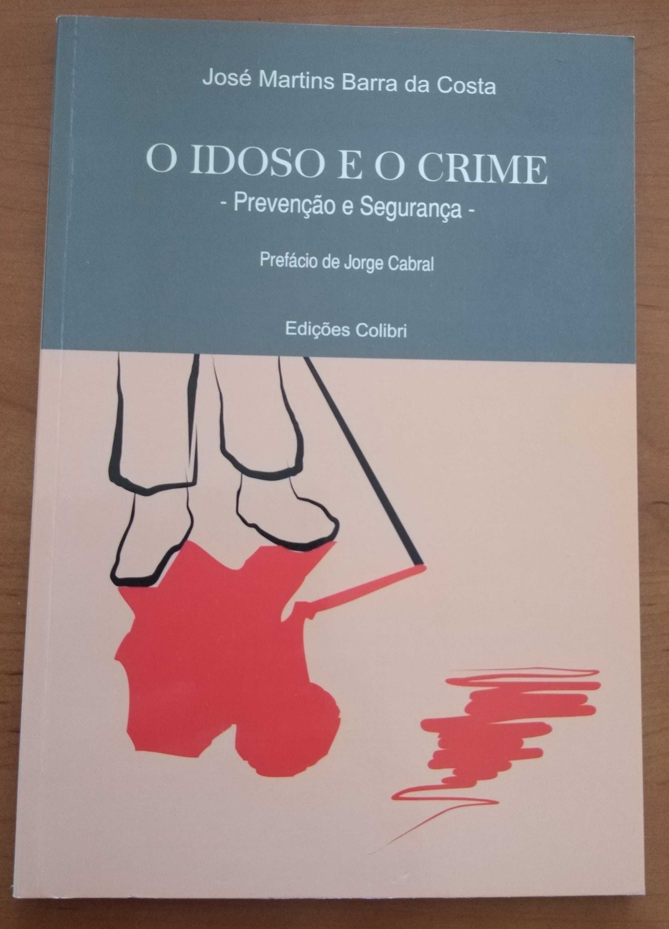 O Idoso e o Crime - José Martins Barra da Costa