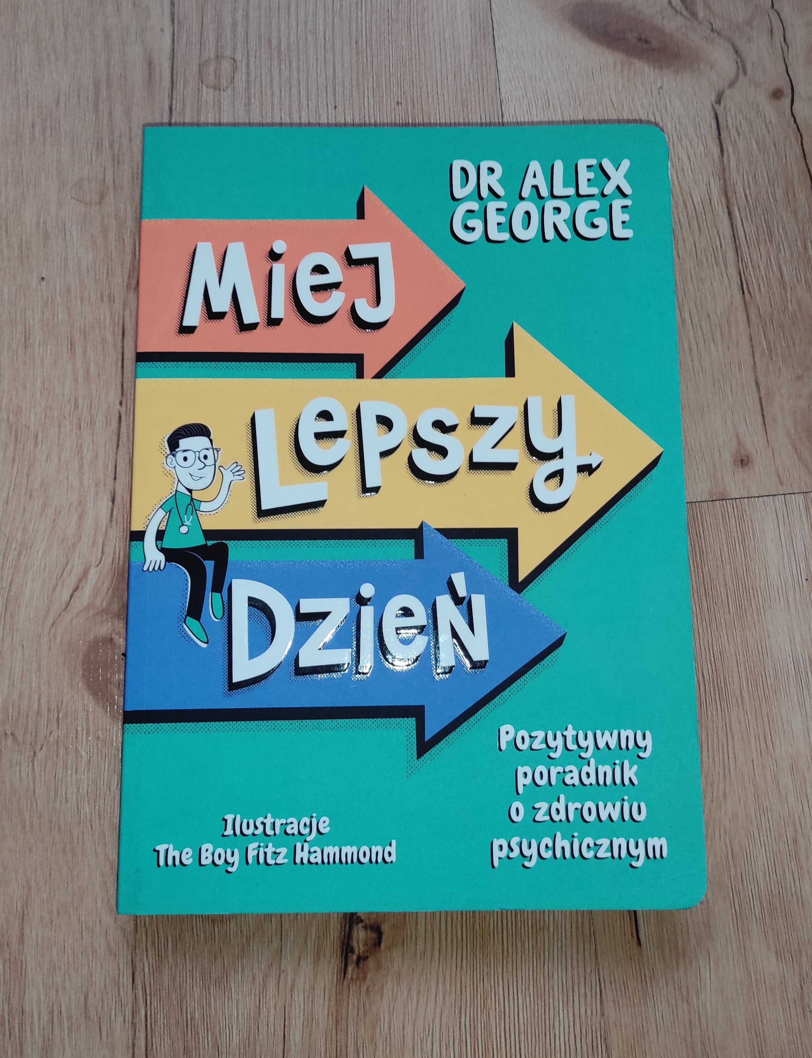 Dr Alex George - Miej lepszy dzień.
