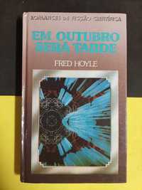 Fred Hoyle - Em outubro será tarde