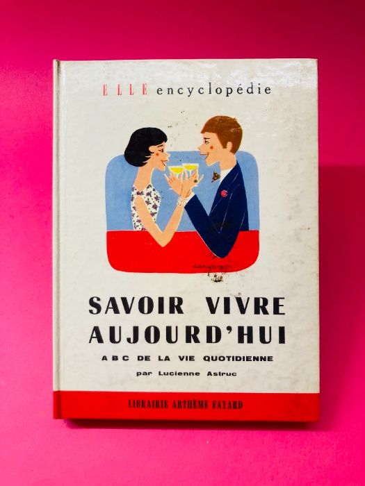 Savoir Vivre Aujourd'hui - Lucienne Astruc