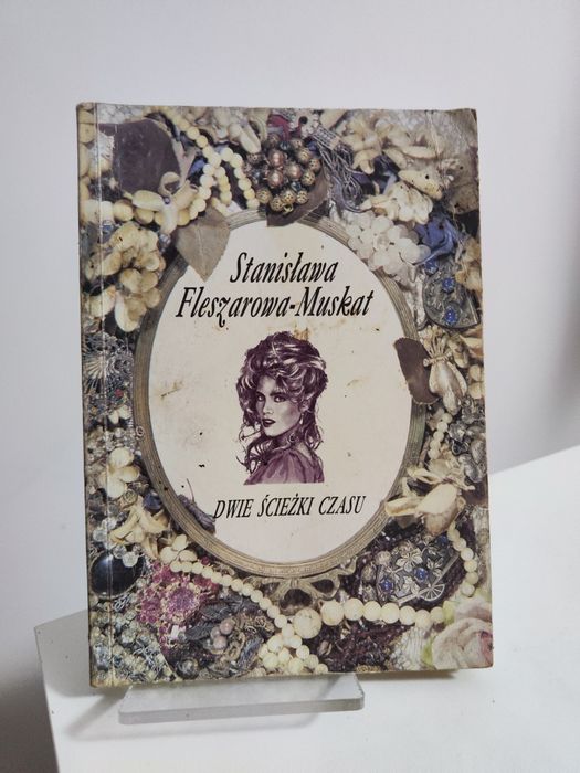 Dwie ścieżki czasu - Stanisława Fleszarowa-Muskat