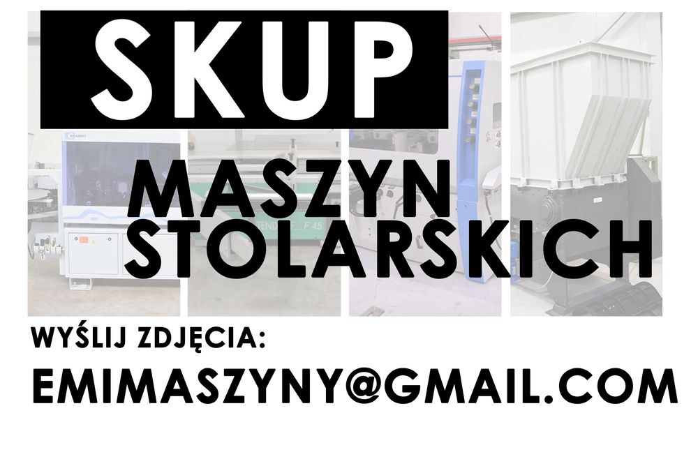 Skup maszyn stolarskich - Piła - Strugarka - CNC - Szlifierka