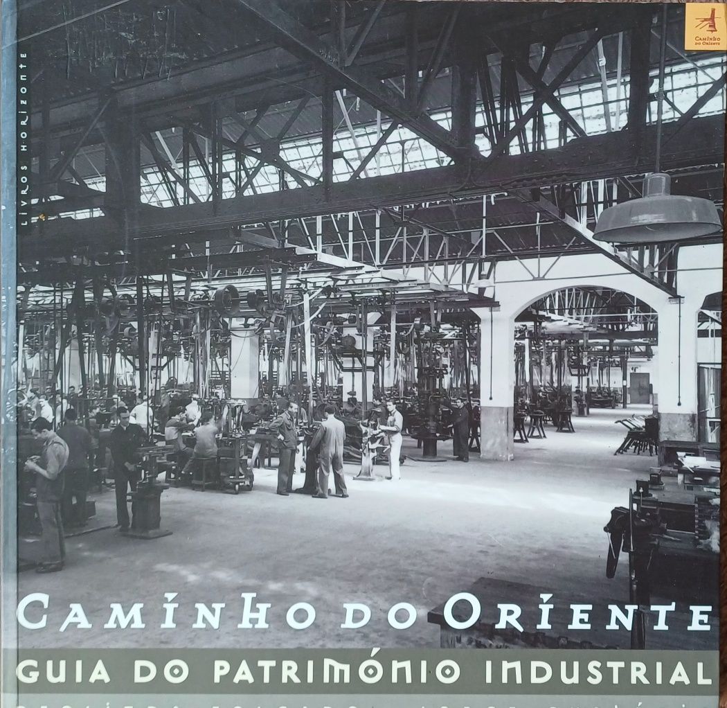 Indústria Património Industrial Caminho do Oriente Publicação Impecáve