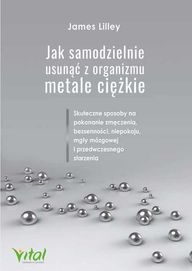 Jak samodzielnie usunąć z organizmu metale ciężkie. MK