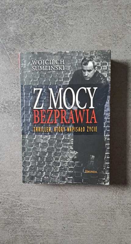 Z mocy bezprawia, Wojciech Sumliński