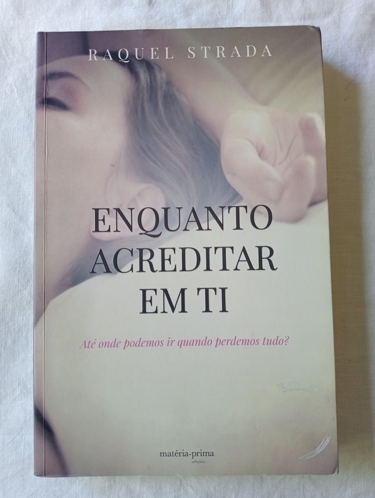 Livro Enquanto Acreditar em Ti - Raquel Strada