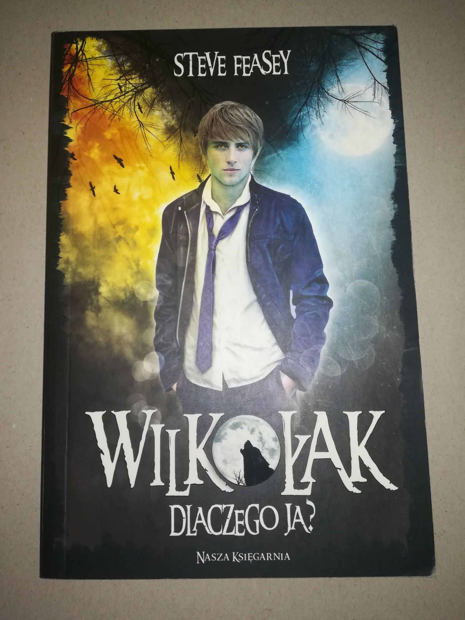Książka Steve Feasey "Wilkołak Dlaczego ja?"