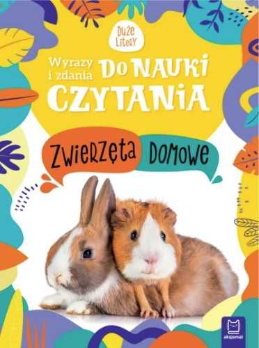 Wyrazy i zdania do nauki czytania Zwierzęta domowe - Monika Basiejko