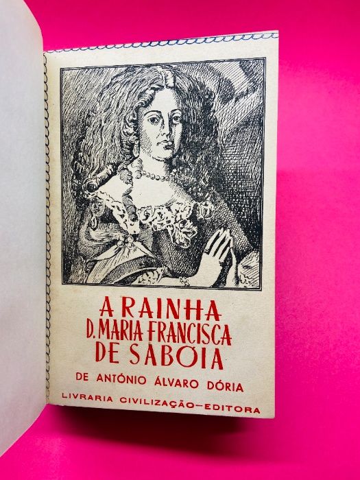 A Rainha D. Maria Francisca de Sabóia - António Álvaro Dória