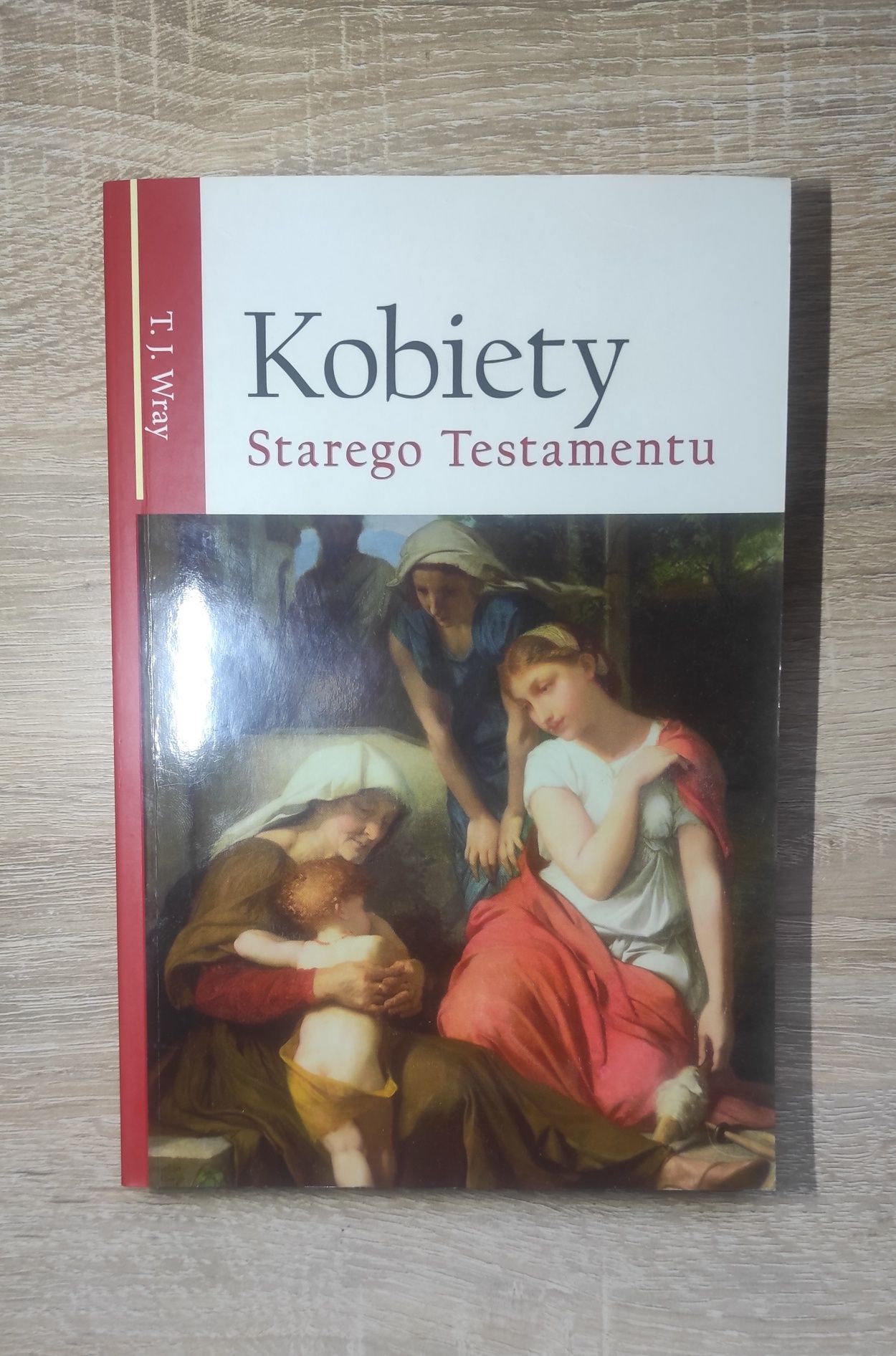 Książka '' Kobiety Starego Testamentu'' T. J. Wray