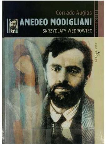 Corrado Augias Amedeo Modigliani Skrzydlaty wędrowiec