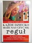 Każde dziecko może nauczyć się reguł - Annette Kast-Zahn