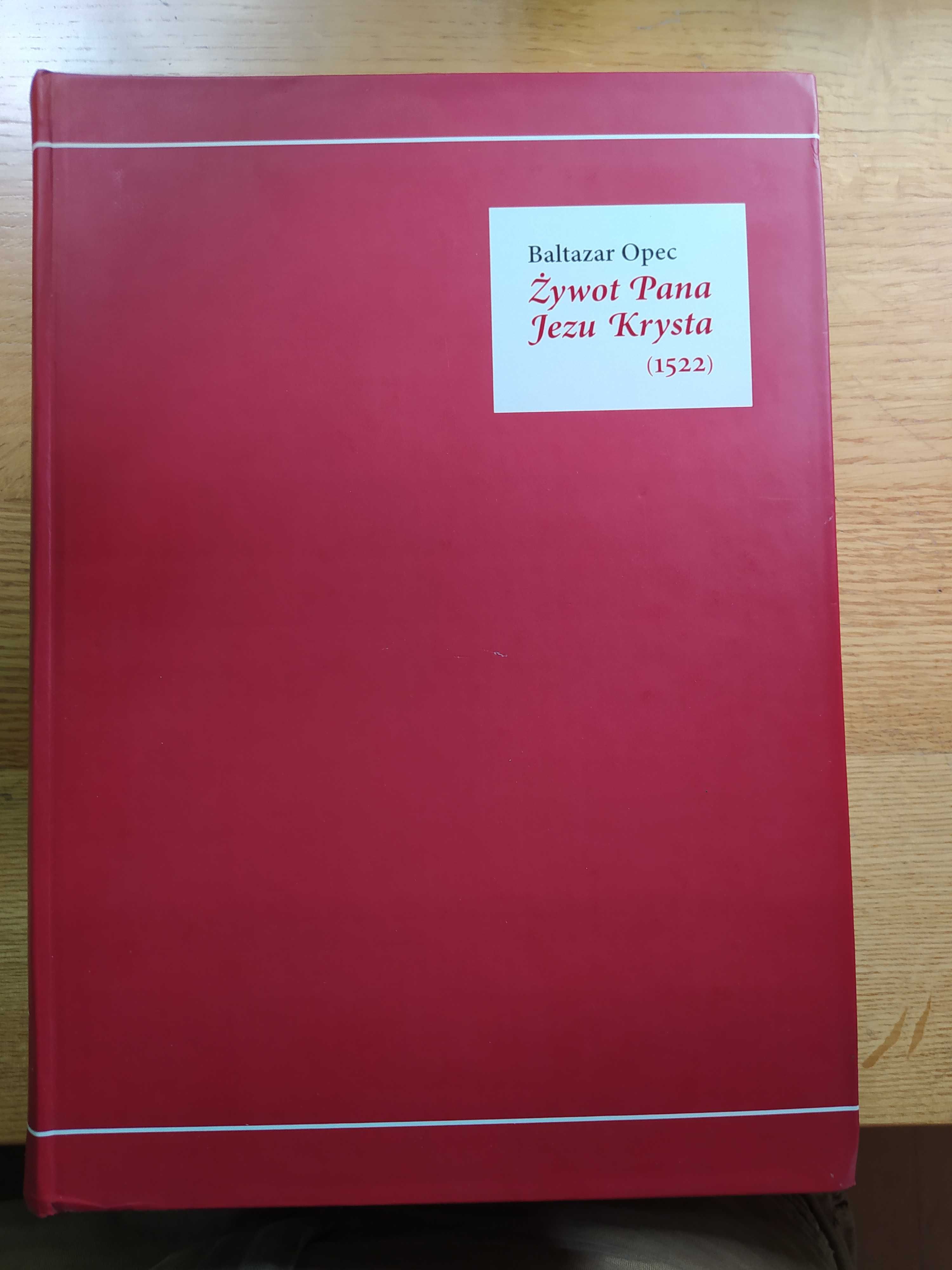 Opeć - Żywot Pana Jezu Krysta. Faksymile apokryfu z 1522, piękny!