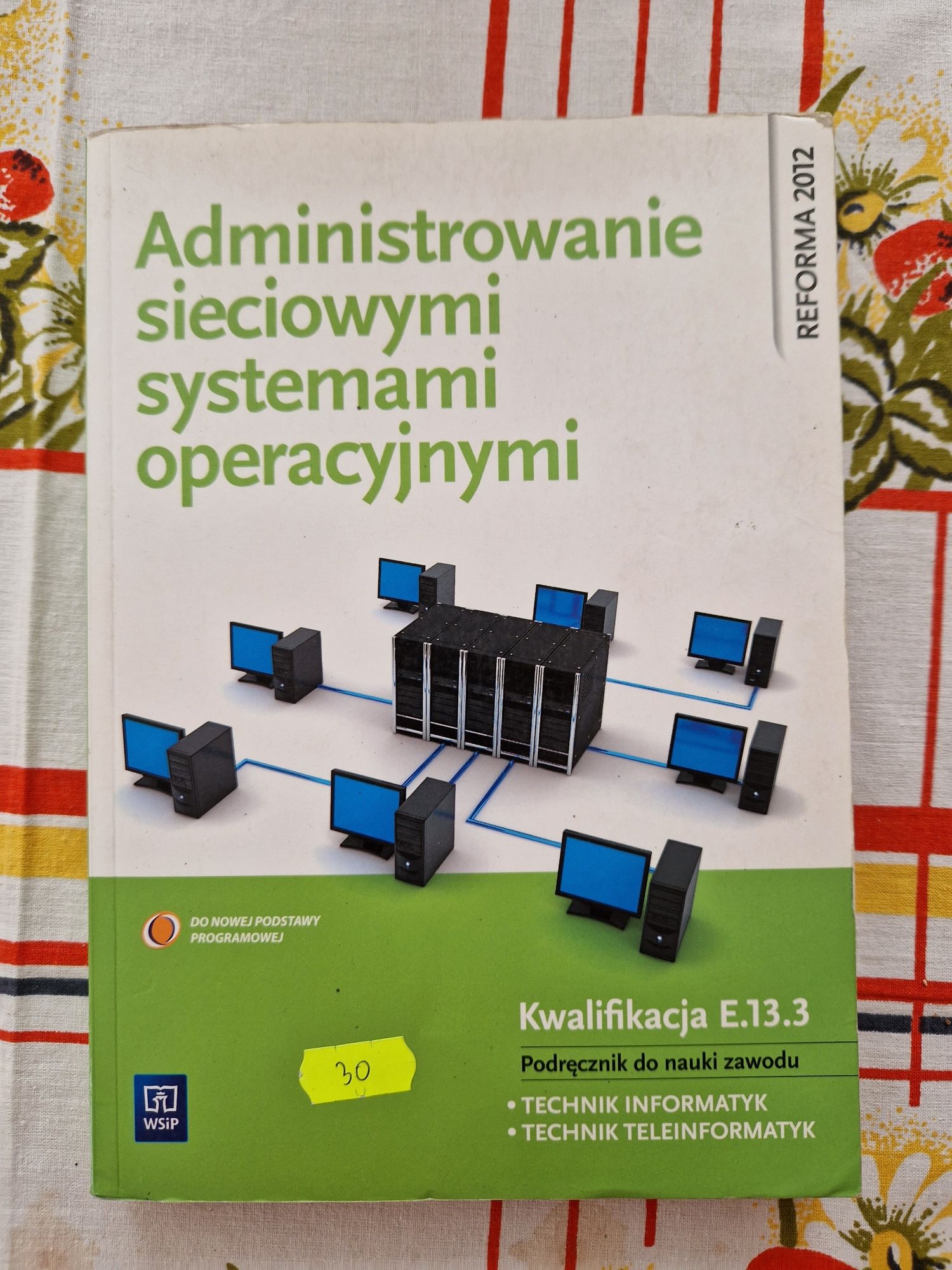Książka Administrowanie sieciowymi systemami operacyjnymi kwal. Inf.02