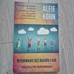 Wychowanie bez nagród i kar alfie kohn