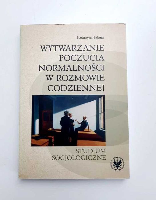 Wytwarzanie poczucia normalności w rozmowie codziennej Szkuta