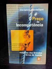 O Preço da Incompetencia - Christine Kerdellant