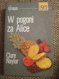 Książka W pogoni za Alice Clare Naylor