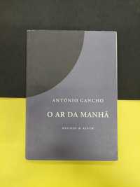 António Gancho - O Ar da Manhã (1.ª Edição)