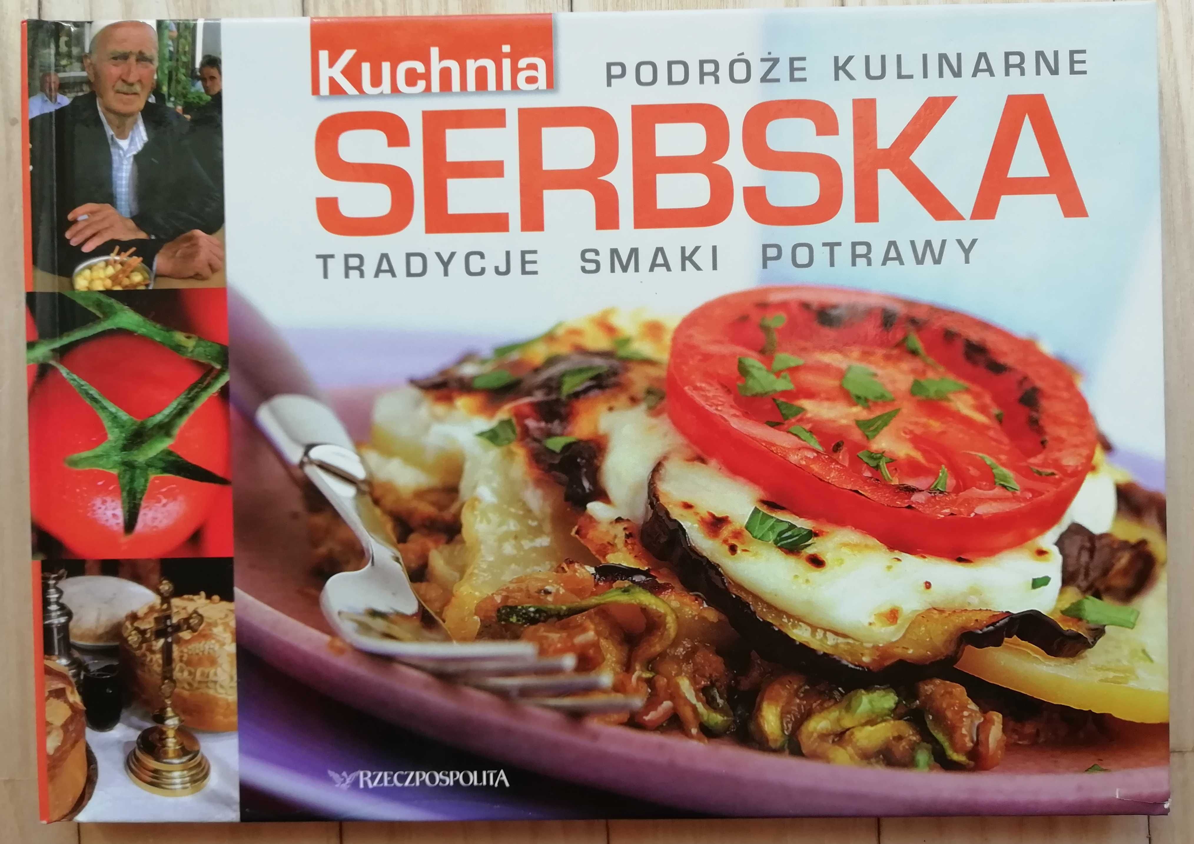 KUCHNIA SERBSKA Podróże kulinarne Tradycje smaki potrawy