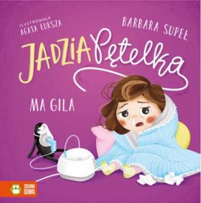 Jadzia Pętelka ma gila - Barbara Supeł, Agata Łuksza