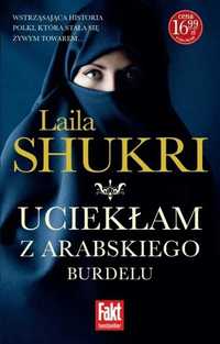 Uciekłam z arabskiego burdelu Laila Shukri (NOWA)