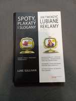 Książka Spoty, plakaty i slogany Jak tworzyć lubiane reklamy Luke Sull