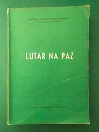 Lutar na Paz - António Augusto Peixoto Correia