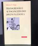 Transgressão e Autoconceito dos Jovens na Escola de Feliciano H. Veiga