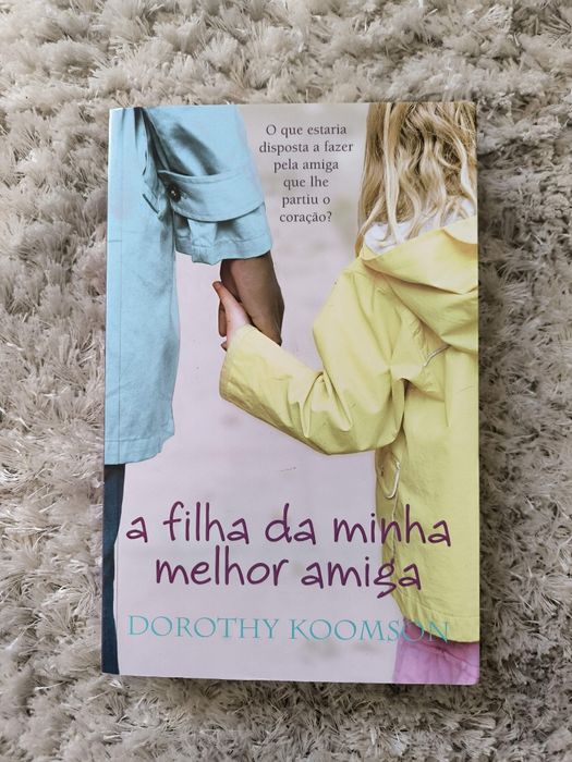 A Filha da Minha Melhor Amiga - Dorothy Koomson
