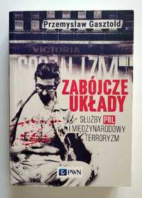 ZABÓJCZE UKŁADY, Służby PRL i międzynarodowy terroryzm, P. GASZTOLD