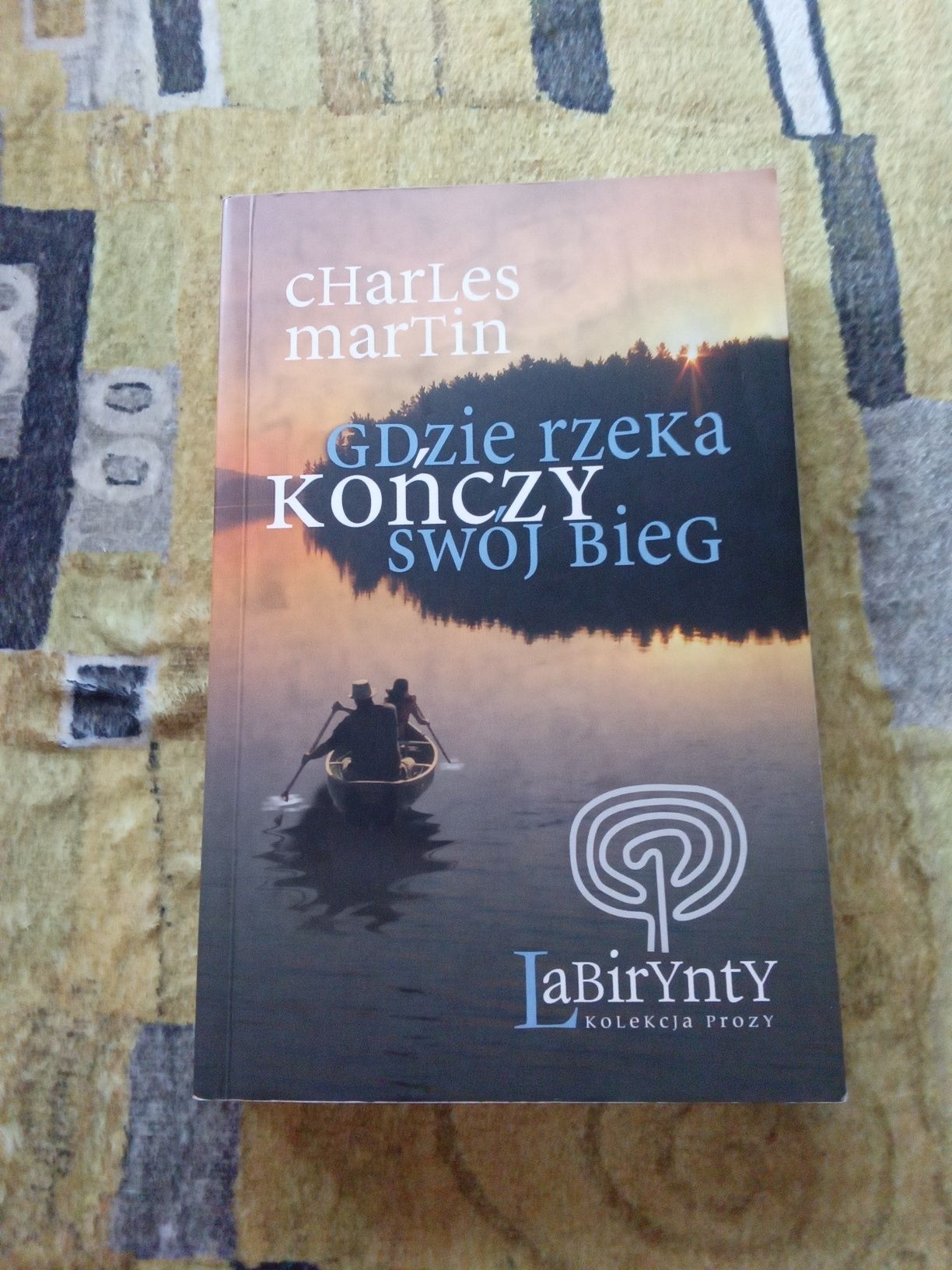 Gdzie rzeka kończy swój bieg. Charles Martin