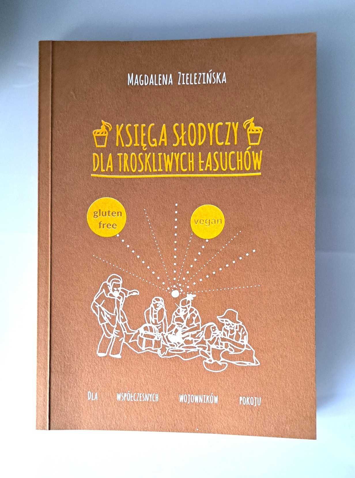 "Księga słodyczy dla troskliwych łasuchów", Magdalena Zielezińska.