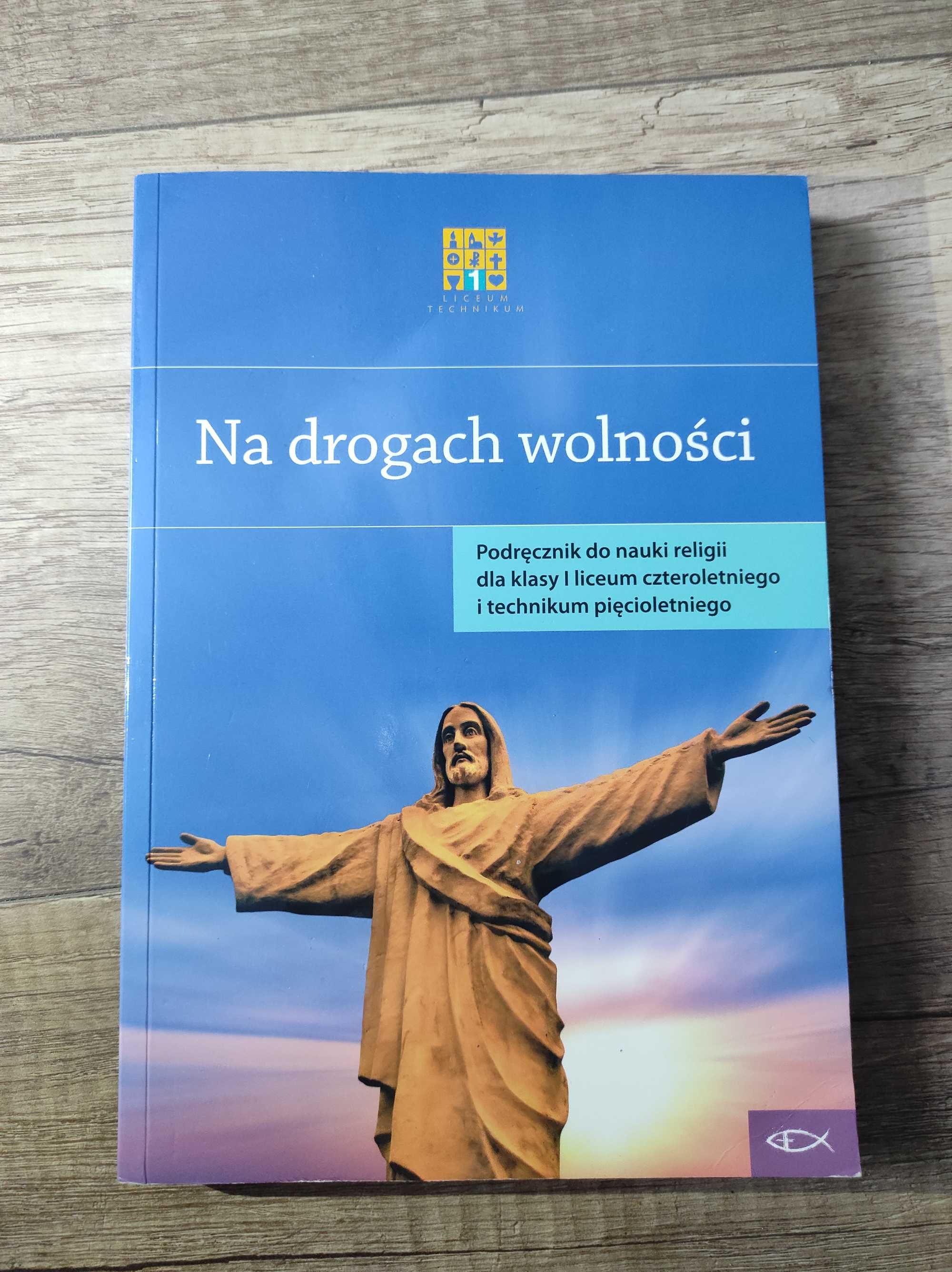 "Na drogach wolności " - podręcznik do religii klasa 1