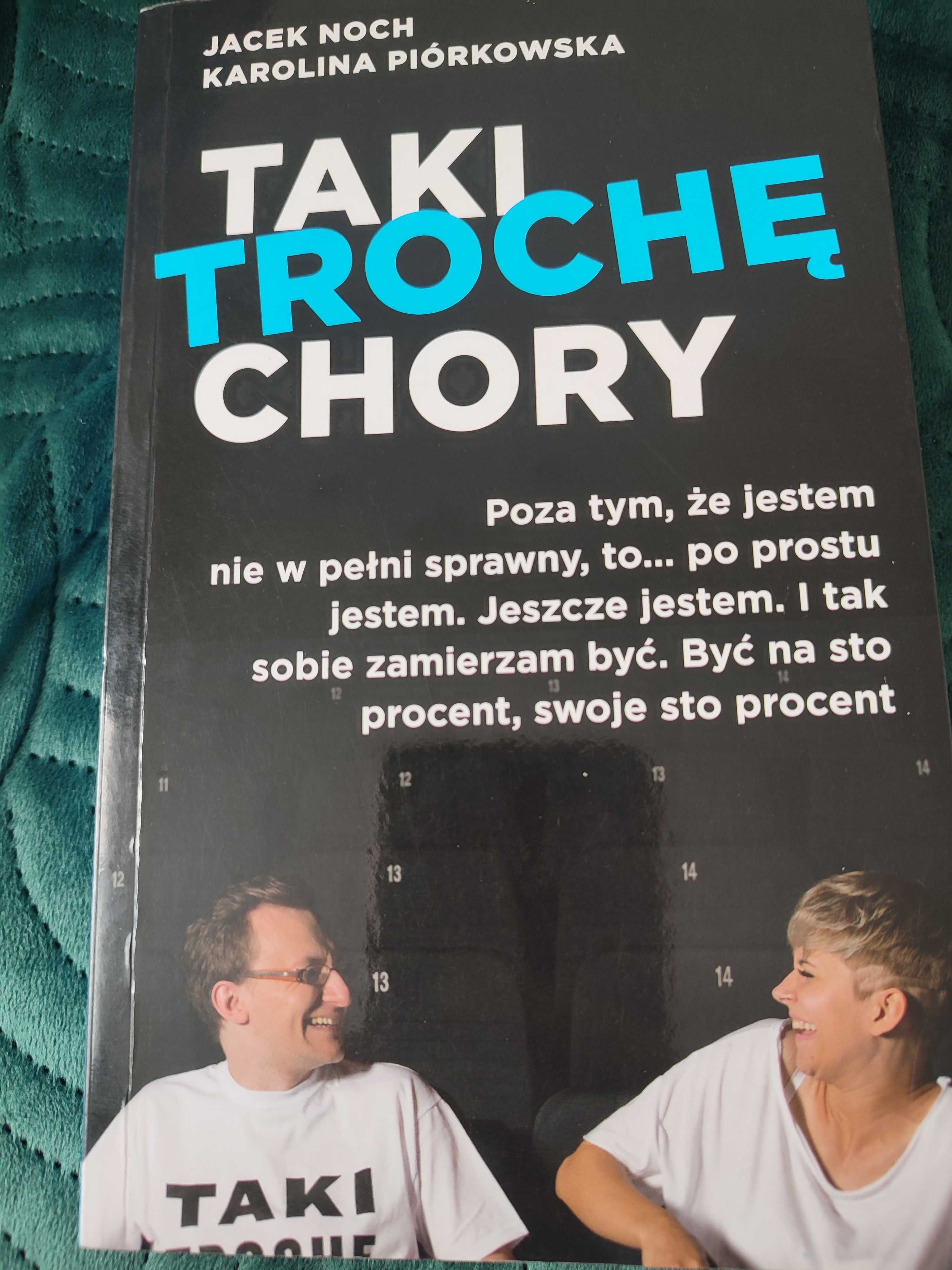 Taki trochę chory- Jacek Noch, Karolina Piórkowska - książka